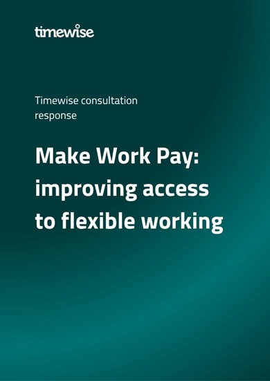 Report cover - Make Work Pay: improving access to flexible working